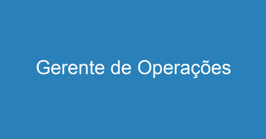 Gerente de Operações 1