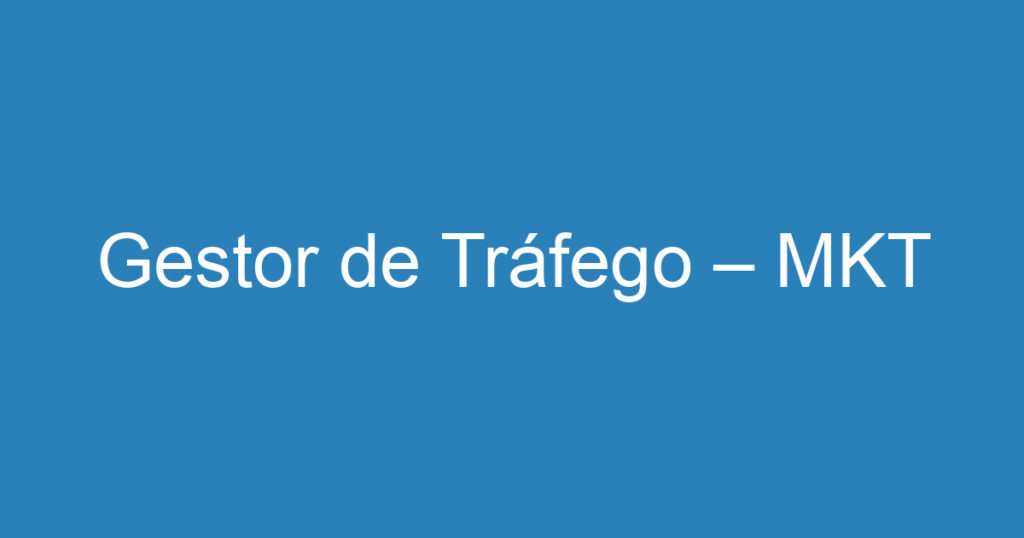 Gestor de Tráfego – MKT 1