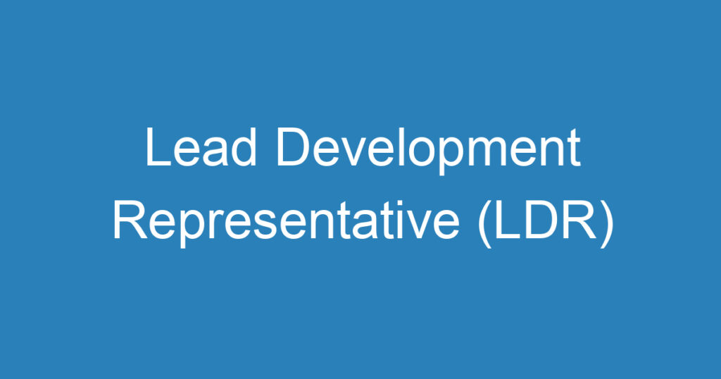 Lead Development Representative (LDR) 1