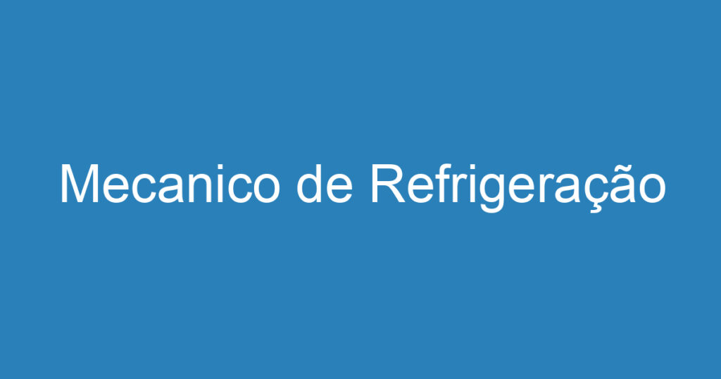 Mecanico de Refrigeração 1