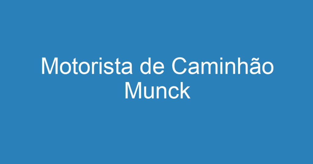 Motorista de Caminhão Munck 1