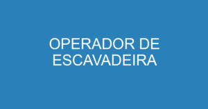 OPERADOR DE ESCAVADEIRA 14