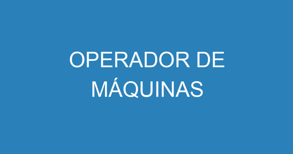 OPERADOR DE MÁQUINAS 1