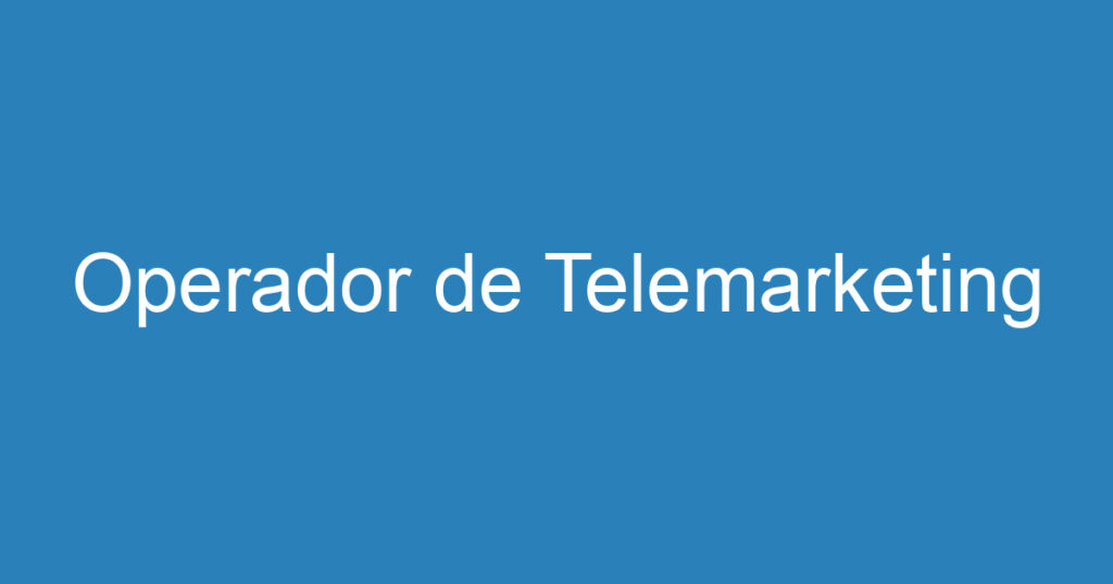 Operador de Telemarketing 1