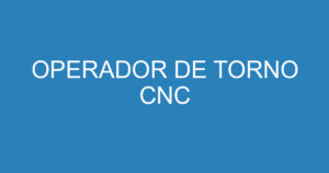 OPERADOR DE TORNO CNC 3