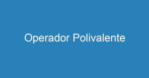 Operador Polivalente 13