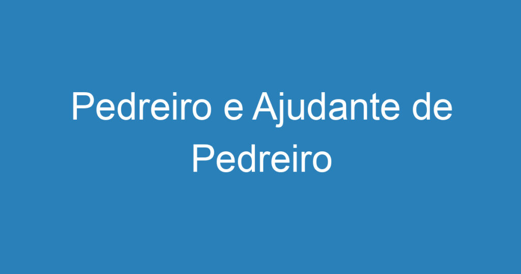 Pedreiro e Ajudante de Pedreiro 1