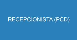 RECEPCIONISTA (PCD) 1