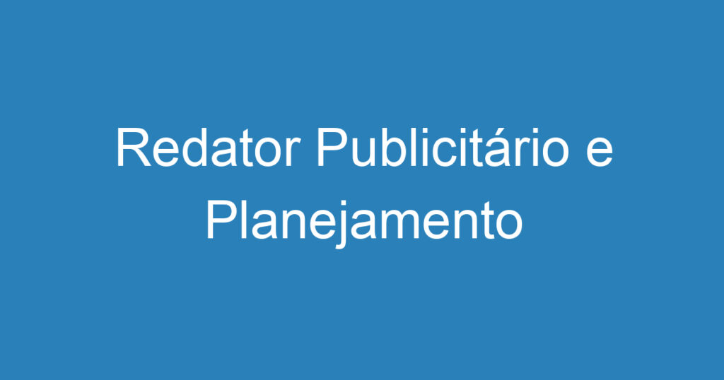 Redator Publicitário e Planejamento 1