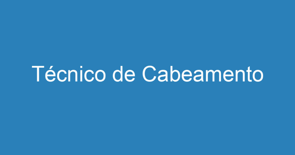 Técnico de Cabeamento 1