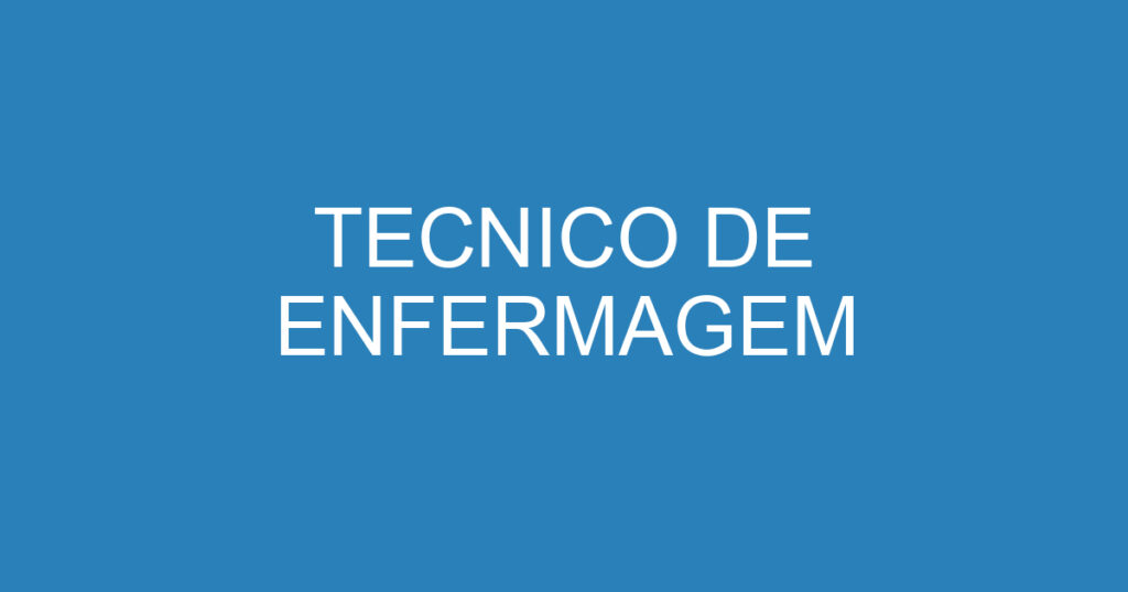 TECNICO DE ENFERMAGEM 1