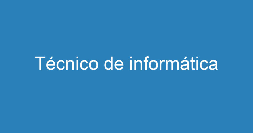 Técnico de informática 1