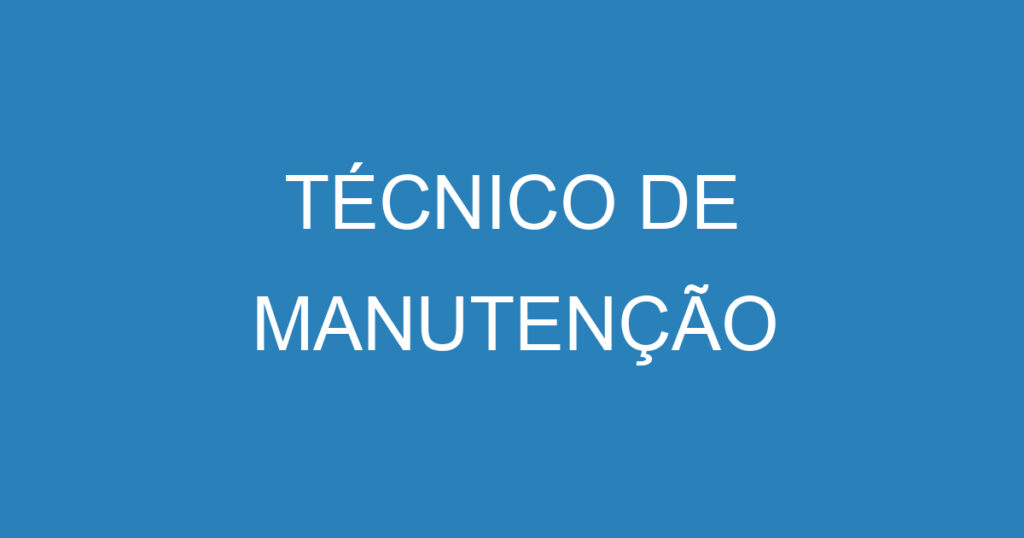 TÉCNICO DE MANUTENÇÃO 1