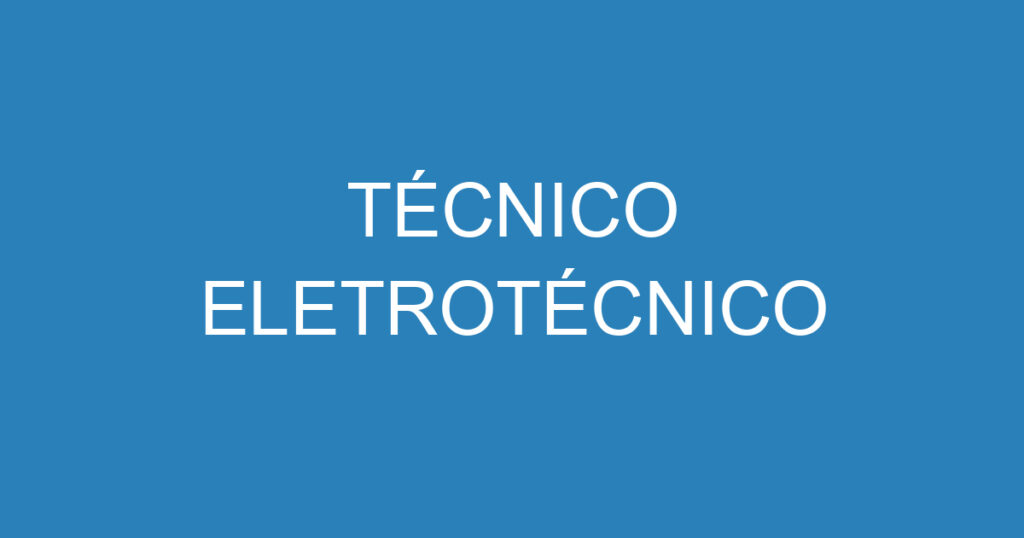 TÉCNICO ELETROTÉCNICO 1