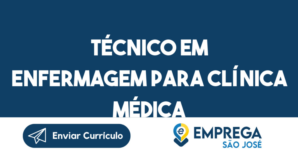 Técnico em Enfermagem para Clínica Médica-São José dos Campos - SP 1