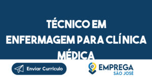 Técnico em Enfermagem para Clínica Médica-São José dos Campos - SP 1