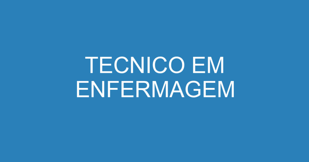 TECNICO EM ENFERMAGEM 1