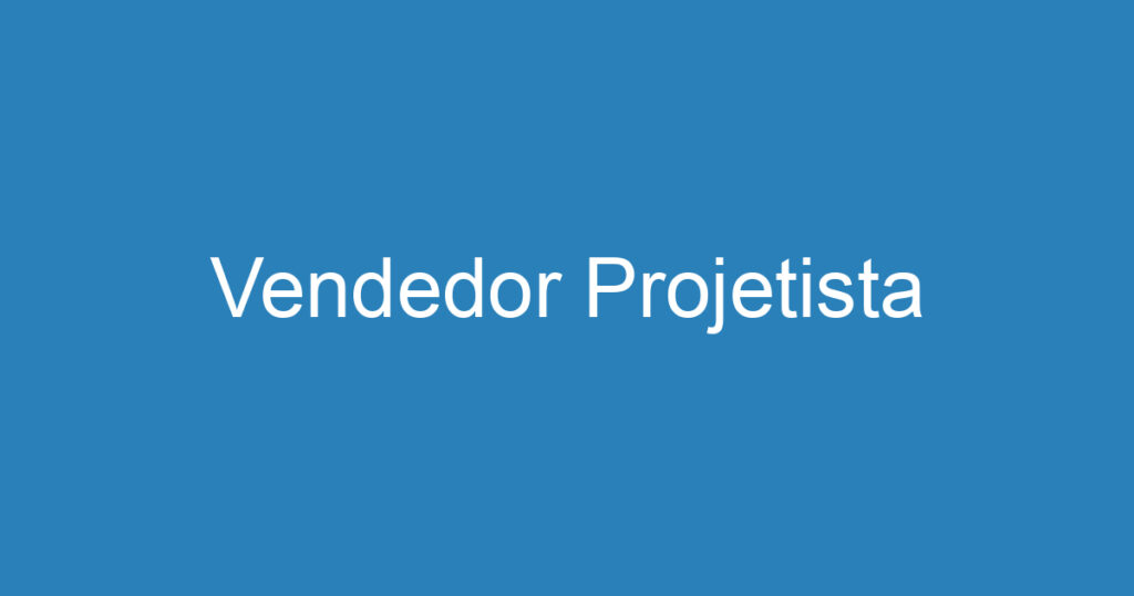 Vendedor Projetista 1