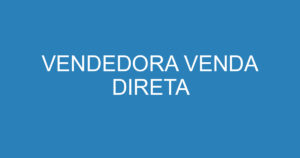 VENDEDORA VENDA DIRETA 11