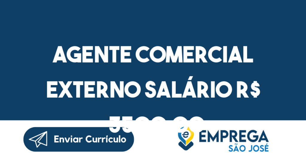 AGENTE COMERCIAL EXTERNO SALÁRIO R$ 3500,00 -São José dos Campos – SP-São José dos Campos - SP 1