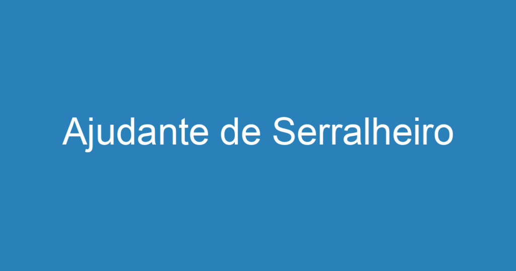 Ajudante de Serralheiro 1