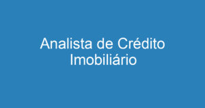 Analista de Crédito Imobiliário 2