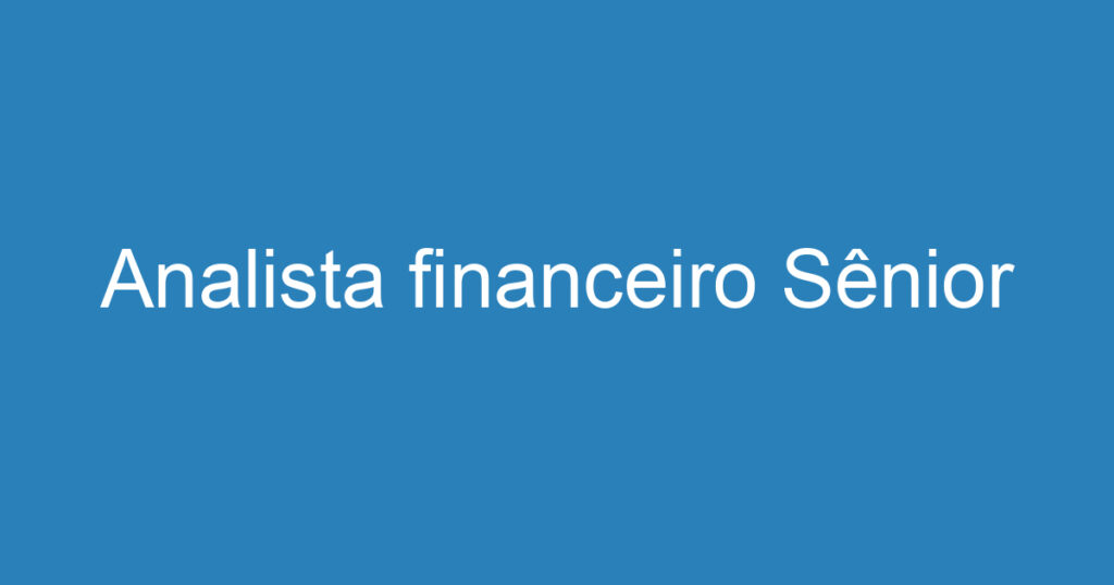 Analista financeiro Sênior 1