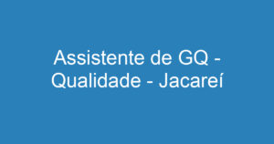 Assistente de GQ - Qualidade - Jacareí 7