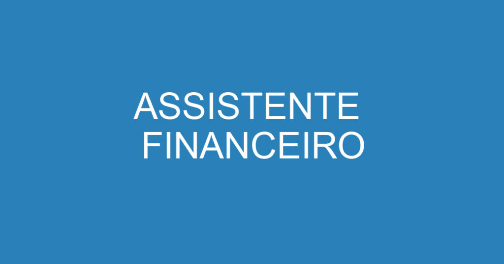 ASSISTENTE FINANCEIRO 1