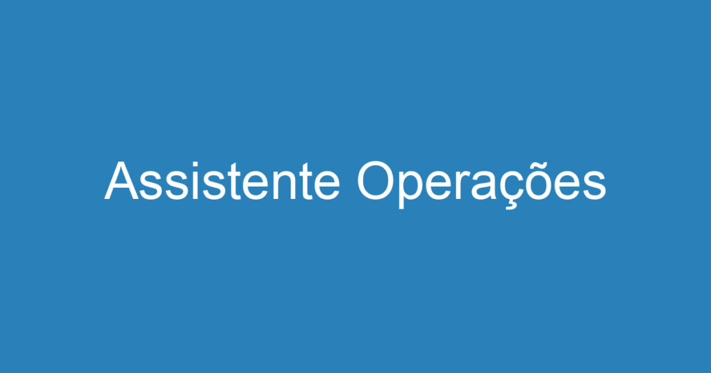 Assistente Operações 1