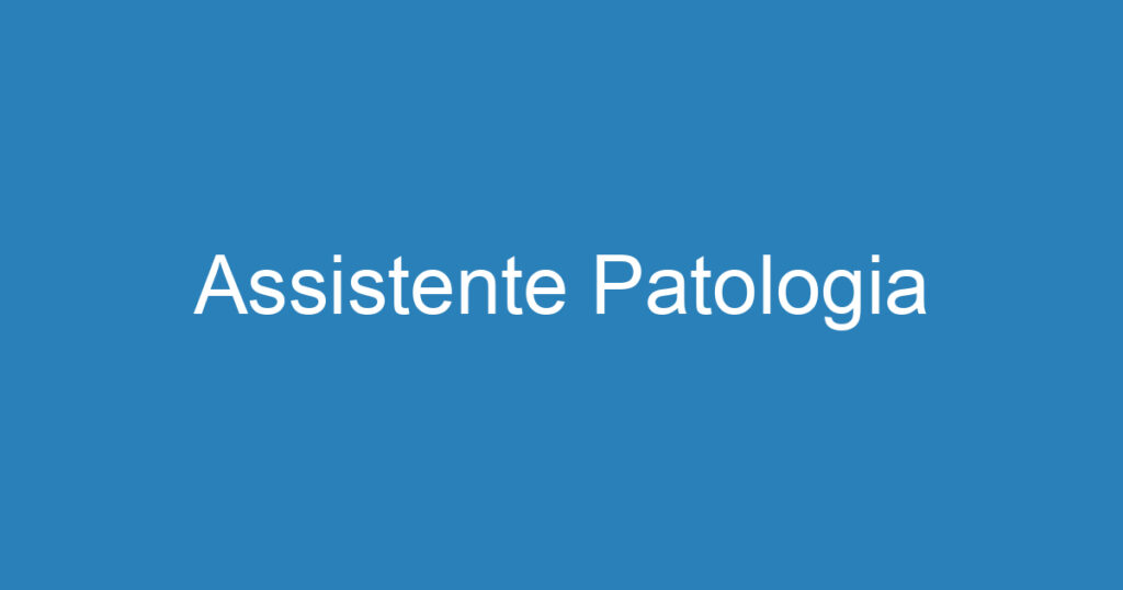 Assistente Patologia 1