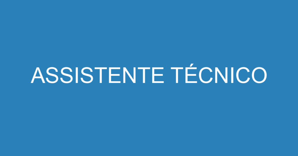 ASSISTENTE TÉCNICO 1