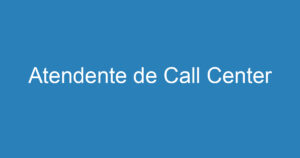 Atendente de Call Center 10