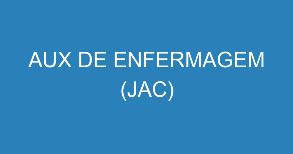 AUX DE ENFERMAGEM (JAC) 1