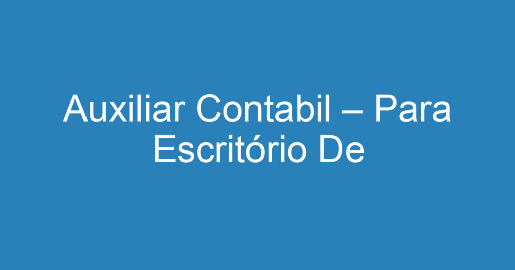 Auxiliar Contabil – Para Escritório De Contabilidade-São José Dos Campos – Sp 1