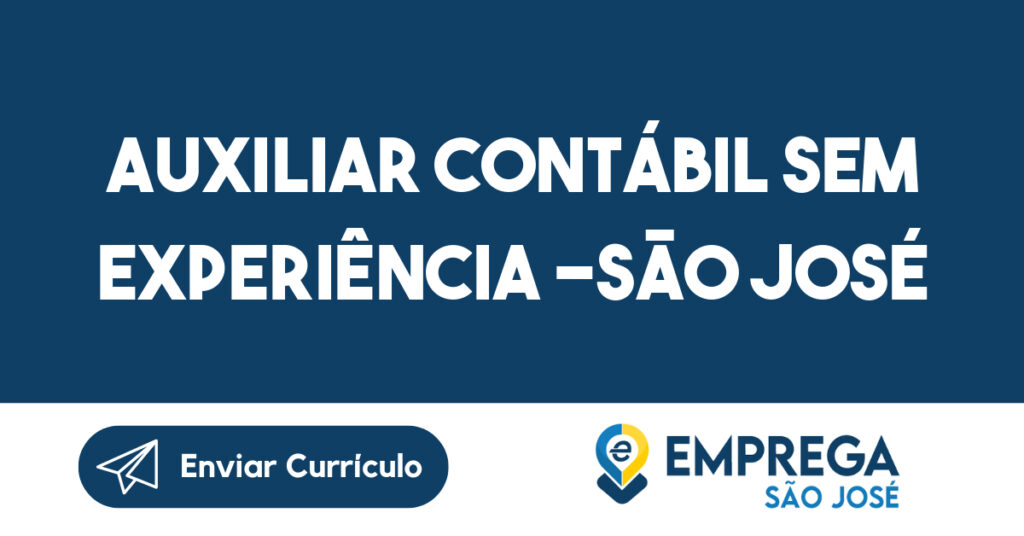 AUXILIAR CONTÁBIL SEM EXPERIÊNCIA SALARIO R$ 1850,00 1