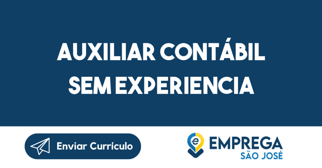 AUXILIAR CONTÁBIL SEM EXPERIENCIA -São José dos Campos - SP 1