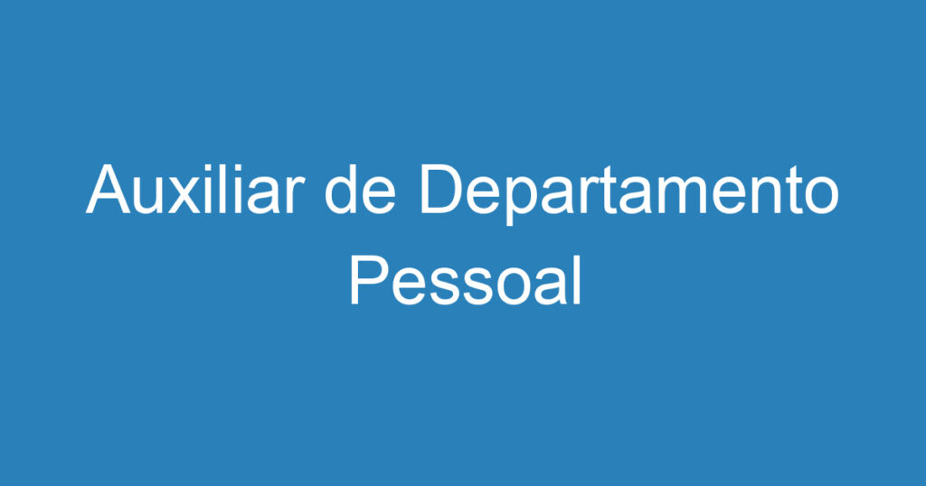 Auxiliar de Departamento Pessoal 1