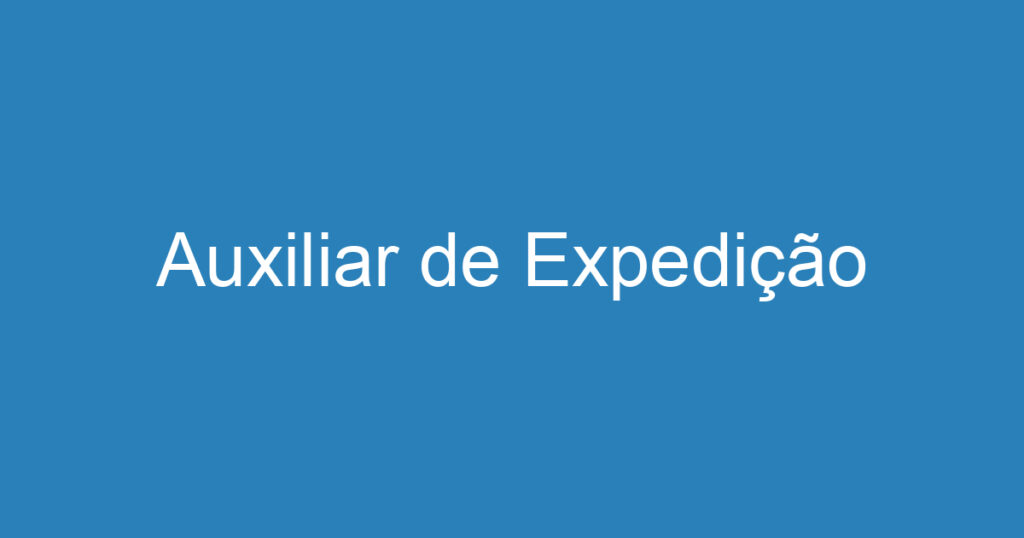 Auxiliar de Expedição 1