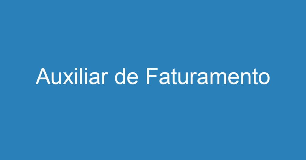 Auxiliar de Faturamento 1