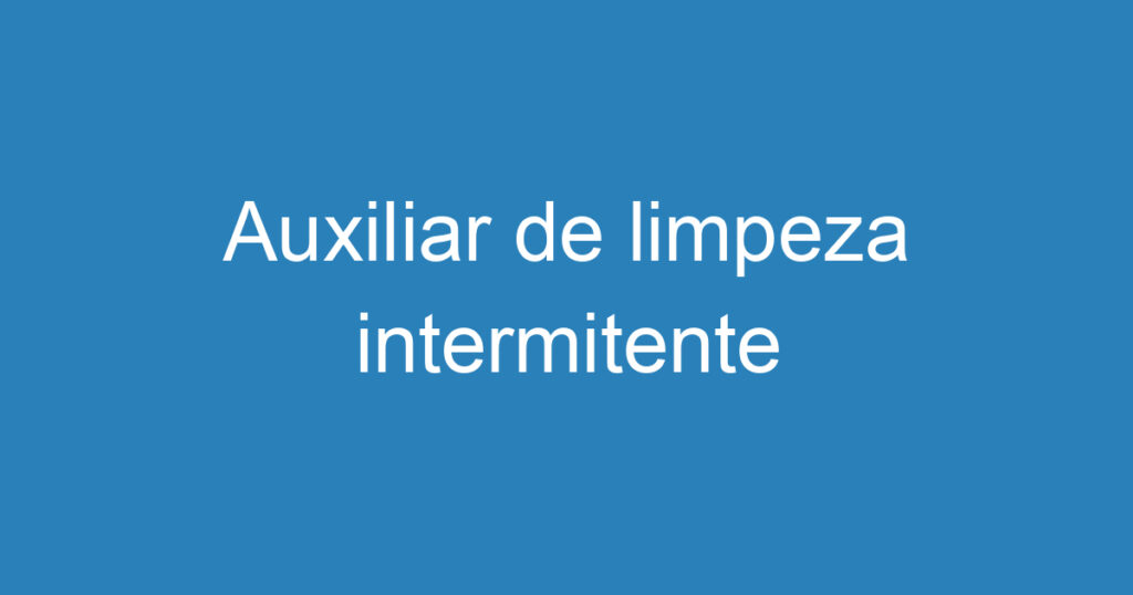 Auxiliar de limpeza intermitente 1