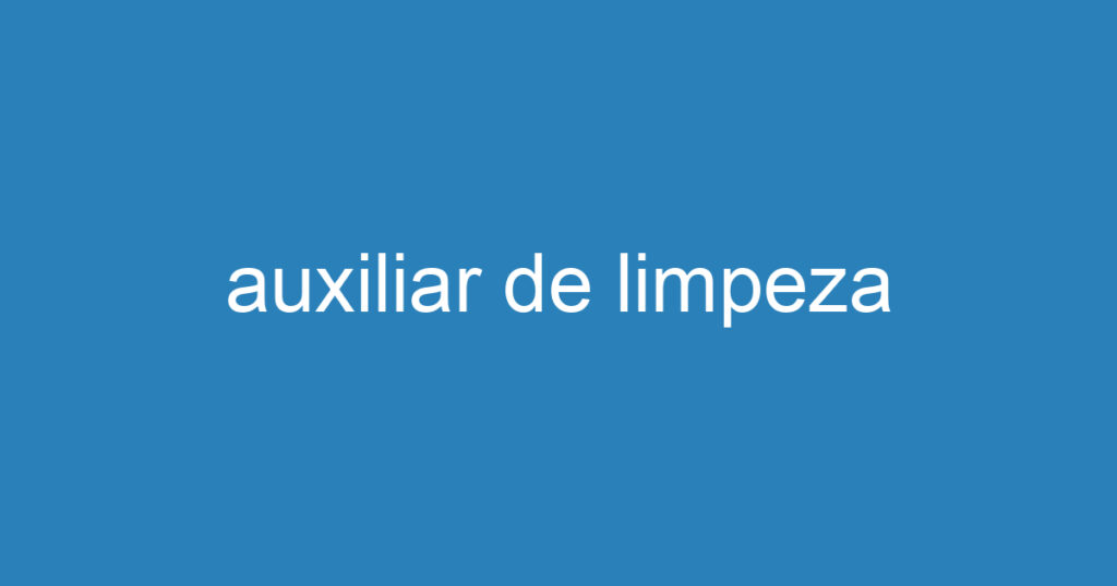 auxiliar de limpeza 1