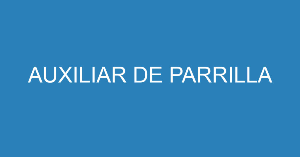 AUXILIAR DE PARRILLA 1