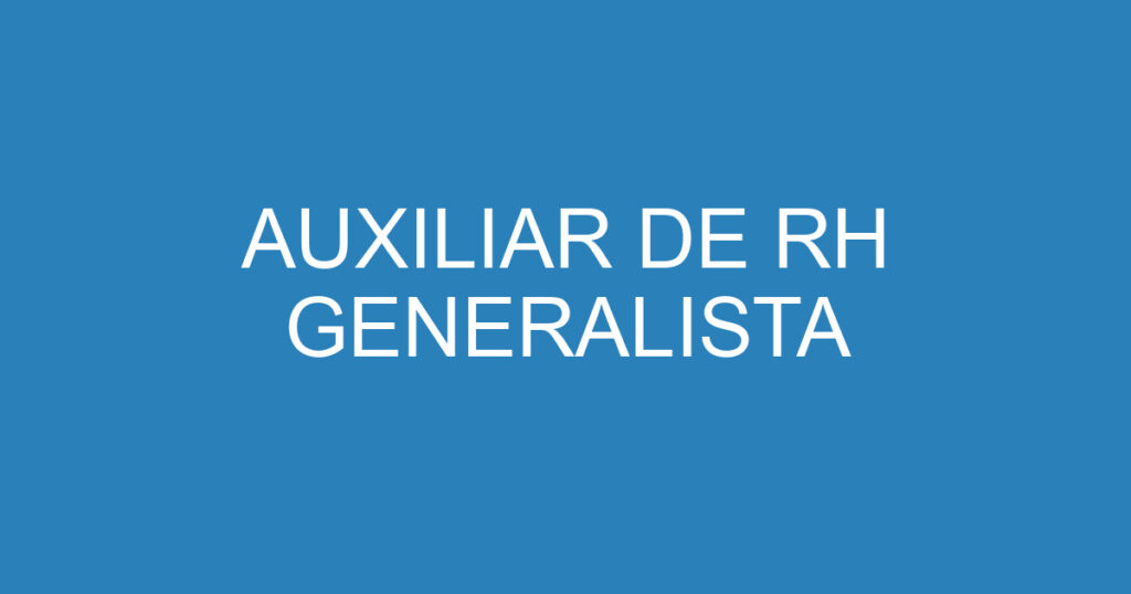 AUXILIAR DE RH GENERALISTA 1