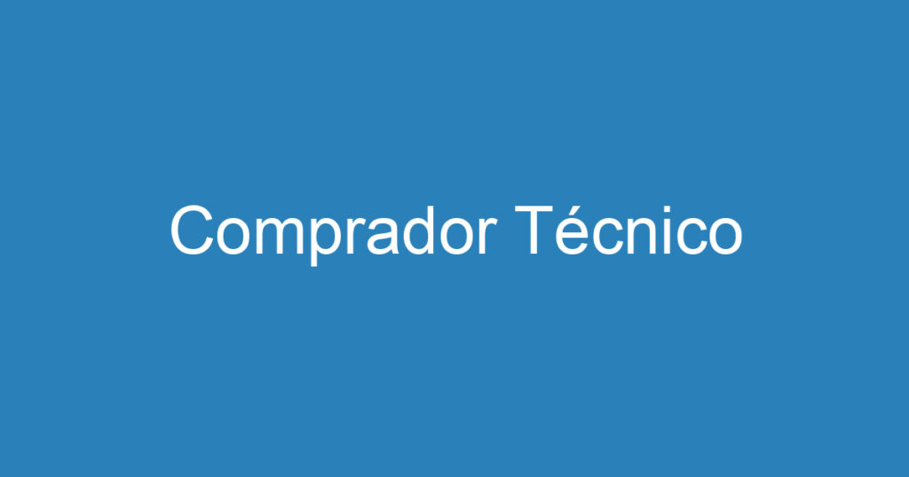 Comprador Técnico 1