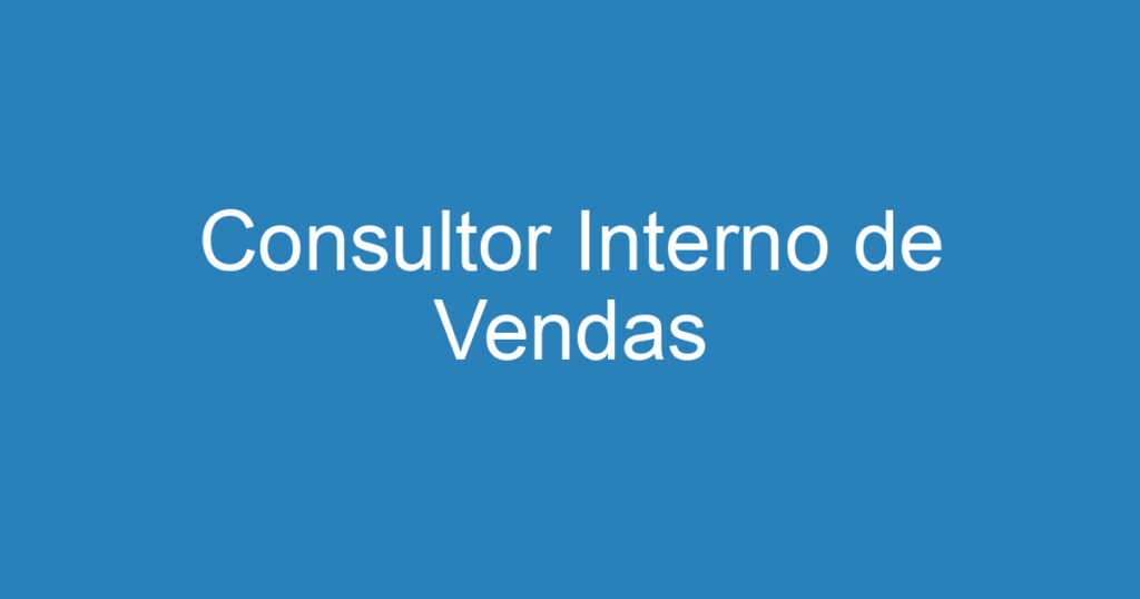 Consultor Interno de Vendas 1