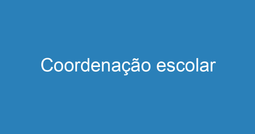 Coordenação escolar 1