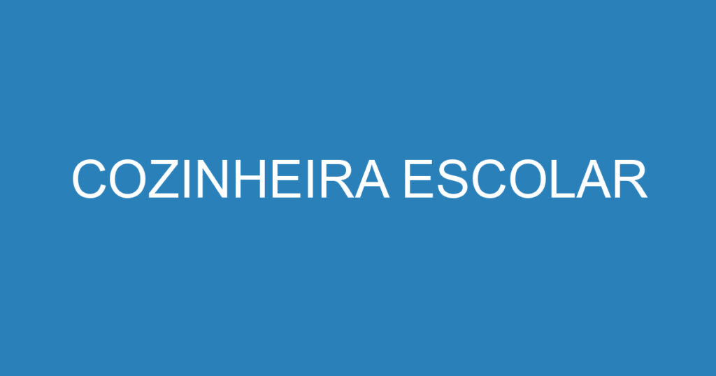 COZINHEIRA ESCOLAR 1