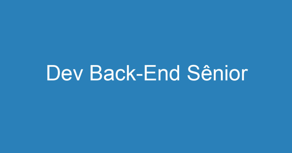 Dev Back-End Sênior 1