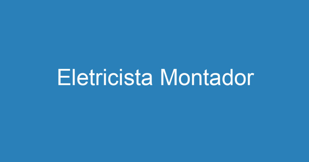 Eletricista Montador 1